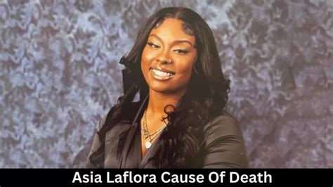 how did asia laflora die|Asia Ilene Laflora Obituary (2004